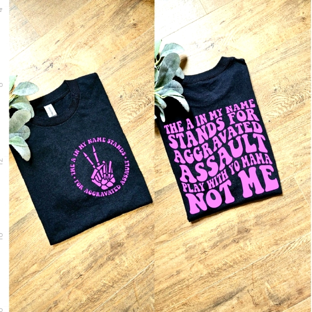 The A in my name stands for assault humor retro scarcastic tee